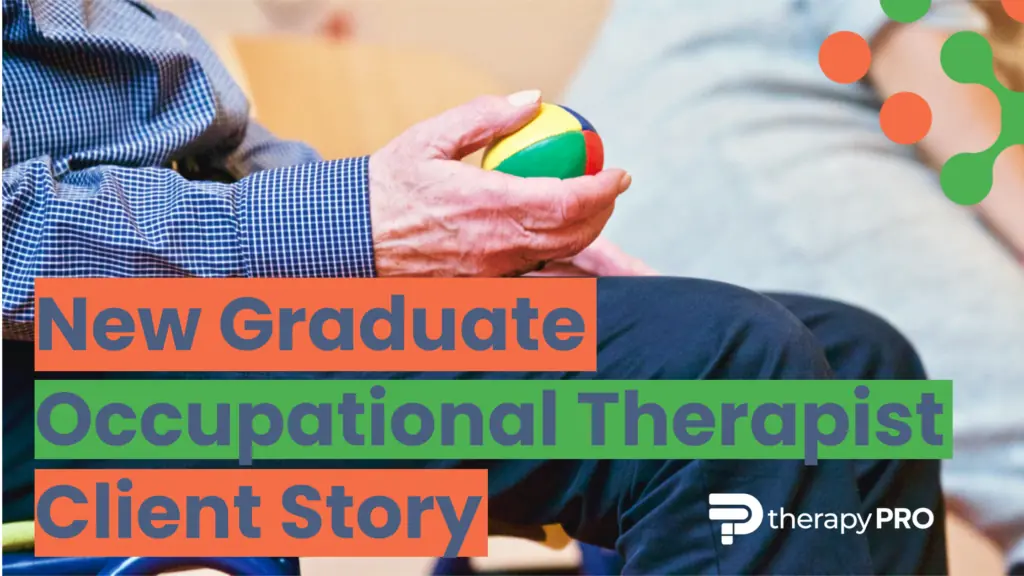new graduate occupational therapist story from therapy pro