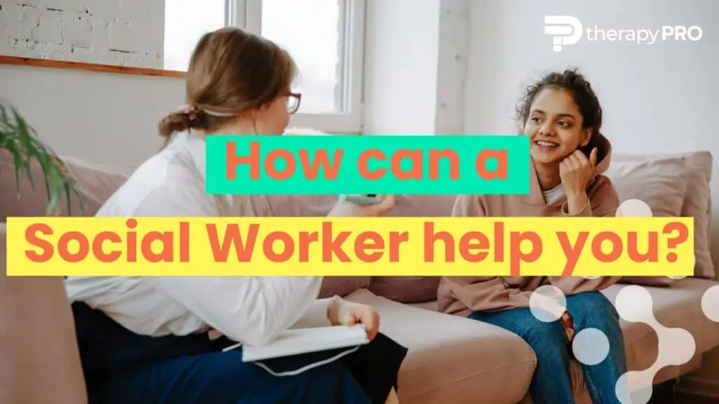 How can a social worker help you - ndis services from therapy pro