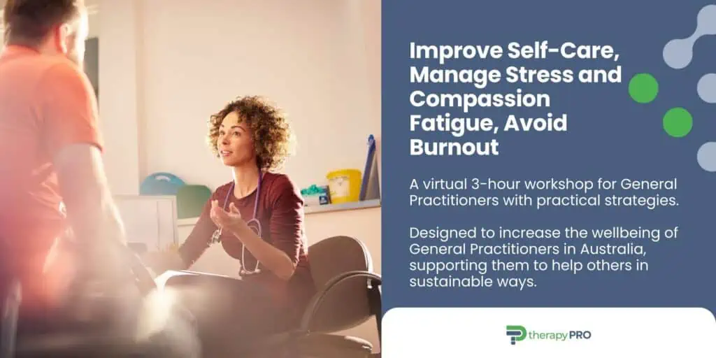 Improve self-care manage stress and compassion fatigue and avoid burn out for GPs