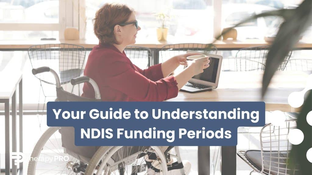 ndis funding periods therapy pro registered ndis provider